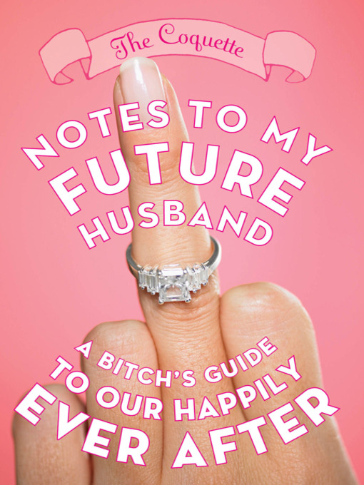 Title details for Notes to My Future Husband by The Coquette - Available